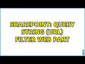 Sharepoint: Query String (URL) Filter Web Part