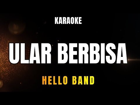 ULAR BERBISA _ HELLO BAND (KARAOKE)