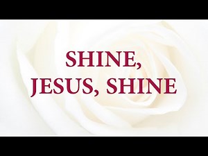 Shine, Jesus, Shine Song Lyrics - Divine Hymns - Lyrics Video