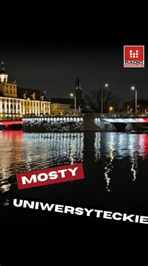 Mosty Uniwersyteckie rozbłysły biało-czerwonym światłem. | Radio Wrocław