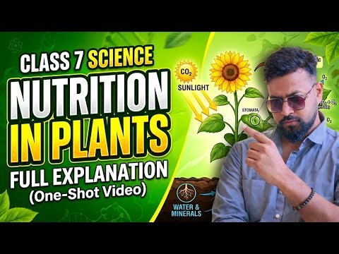 Nutrition in Plants: 7 Science Chapter 1 | 2025-26 | full chapter |NCERT Class 7 Science