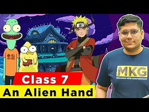 Class 7 English Chapter 7 - An Alien Hand | Class 7 An Alien Hand - Full Chapter Explanation