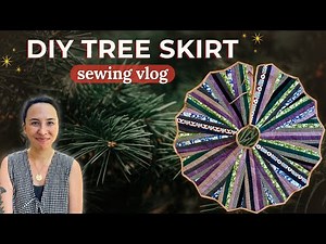 Let’s Make a DIY Tree Skirt Scrap Busting Sewing Vlog!