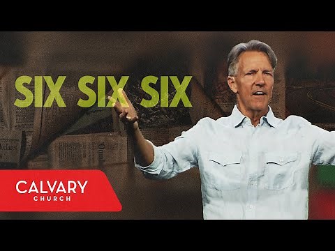 Six Six Six - Revelation 13:11-18 - Skip Heitzig