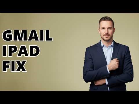 Why Is Gmail Not Compatible With My iPad?