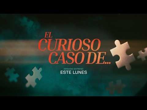 El curioso caso de ... EPISODIO ESTRENO ESTE LUNES