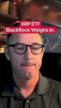 XRP ETF- BlackRock Weighs In. #xrp #crypto ‪@digitalassetinvestor‬