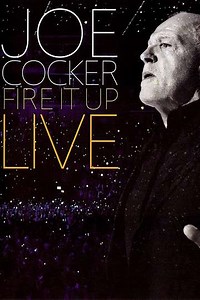 Joe Cocker: Fire It Up Live - Movie