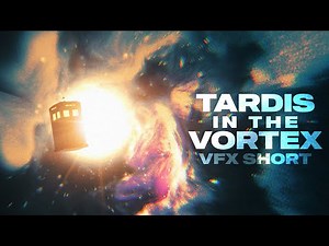 TARDIS in the Vortex - Doctor Who VFX Short