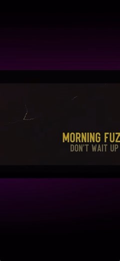 Morning Fuzz - Don’t Wait Up