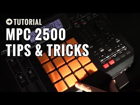 Tutorial: Basic Tips for the Akai MPC 2500