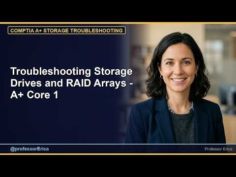 Troubleshooting Storage Drives and RAID Arrays - A+ Core 1