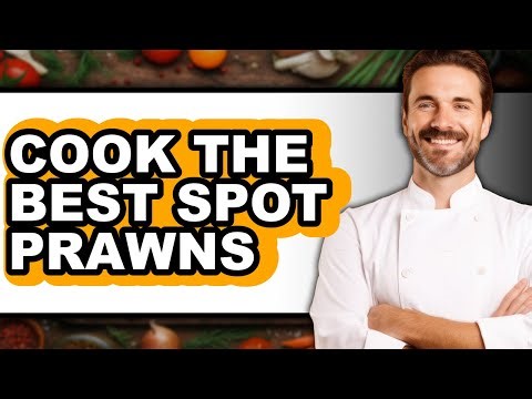 How to Cook Spot Prawns