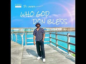 Pc Lapez - Who God don Bless