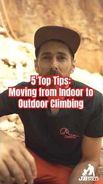 5 Top Tips moving from Indoor to Outdoor Rock Climbing!