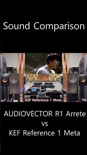 [Sound Comparison] AUDIOVECTOR R1 Arrete vs KEF Reference 1 Meta (Woodz - Drowning) (3)