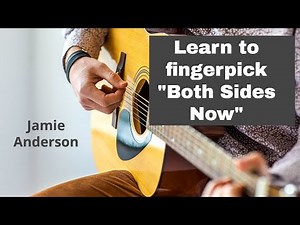 Learn to fingerpick "Both Sides Now"