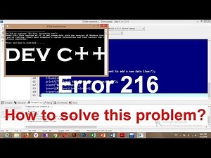 Dev C++ Error 216 || How to Solve this Problem ?