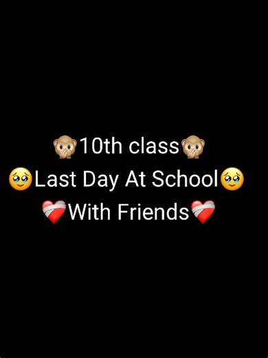 10th class 😔 last Day At School 🥹❤️‍🩹🥀💯💫🖇️///