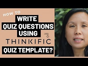 How to Write Quiz Questions Using the Thinkific Quiz Template?