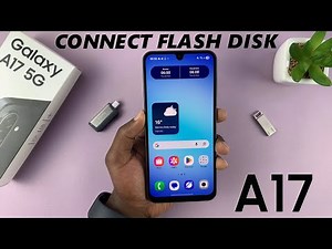 Samsung Galaxy A17 5G: How To Connect USB Flash Drive