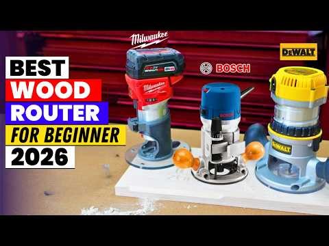 The 6 Best Wood Router For Beginner of 2026 | Top Beginner Wood Routers That Are Worth Every Penny!
