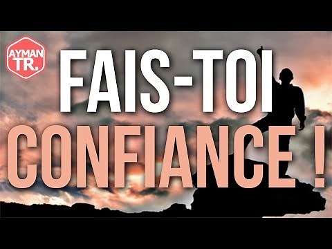 LA CONFIANCE EN SOI : UNE VOLONTÉ D'ALLAH !