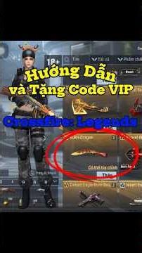 Crossfire: Legends Hướng Dẫn Nhập Gift Code và Tặng Code VIP Tri Ân