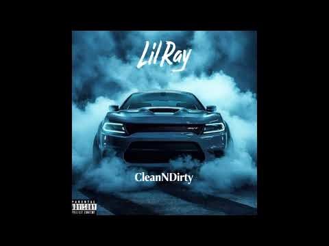 Lil Ray – Clean N Dirty Remix [Official Audio]