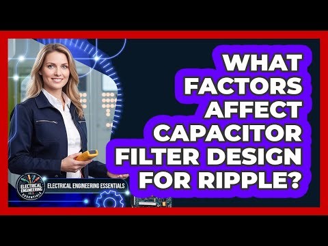 What Factors Affect Capacitor Filter Design for Ripple?
