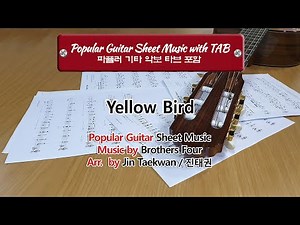 Yellow Bird ( Popular Guitar Sheet Music w/ TAB/ 타브 악보 / Brothers Four / Arr. by 진태권 Jin Taekwan )