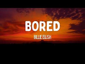 Billie Eilish - Bored (Lyrics)