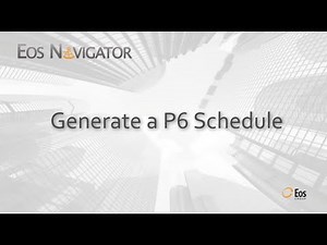Eos Navigator: Generate P6 Schedule