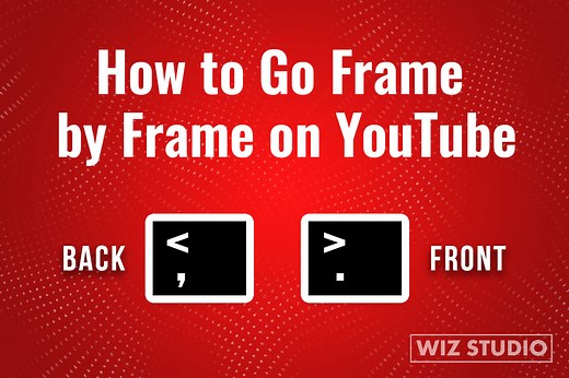 How to Go Frame by Frame on YouTube | WizStudio Blog