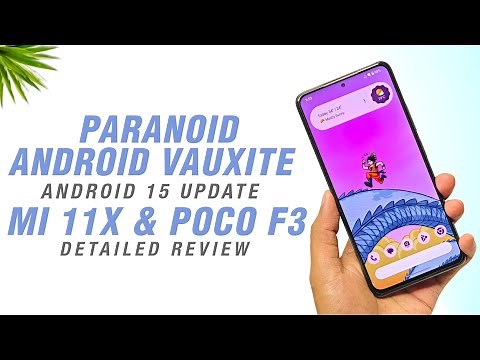 Paranoid Android Vauxite For Mi 11X & POCO F3 | Android 15 | Full Detailed Review