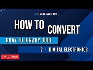 Gray to Binary Code Conversion | Digital Electronics | Step-by-Step Explanation
