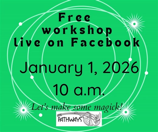 Pathways Gives Back… ✨ New Year, New Magick,— A Sacred Reset & Renewal Class (Online!) ✨ Let’s begin the year together— rooted, inspired, and powerfully aligned. In this special planning/prepping online workshop, we’ll take 3 points of focus and blend them into one experience: (and No, you don’t have to have everything figured out ahead of time – or by the end of our workshop!) *Part 1: Threshold and Replenishing 🌿 — gentle restoration practices to refill your cup and create space for healing. 