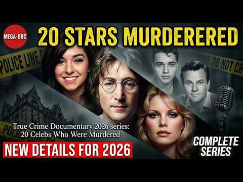 20 Stars Murdered: The Complete Series (True Crime Documentary 2026)
