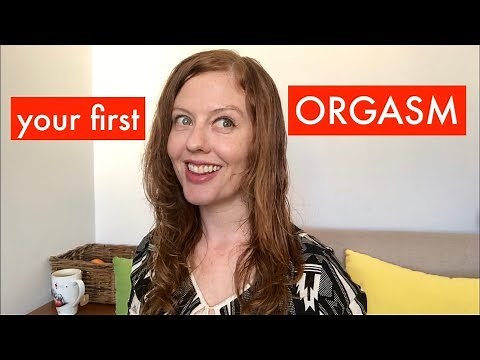How to Have Your First Orgasm - 5 Tips