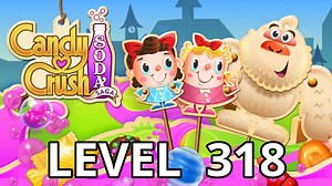Candy Crush Soda Saga Level 318 Tips - AppTipper.com