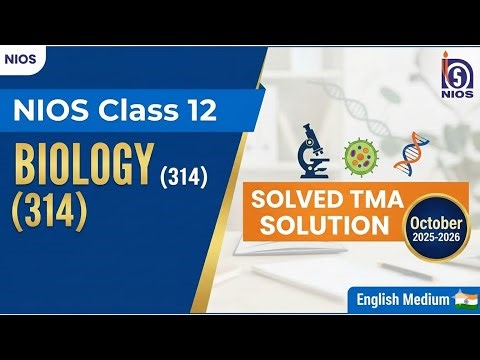 Nios Class 12th Biology (314) | Solved TMA Solution (English Medium) | (Apr/Oct) 2025-2026 #nios