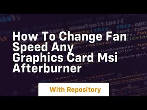 How to change fan speed any graphics card msi afterburner