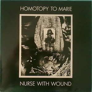 Nurse With Wound - Homotopy To Marie
