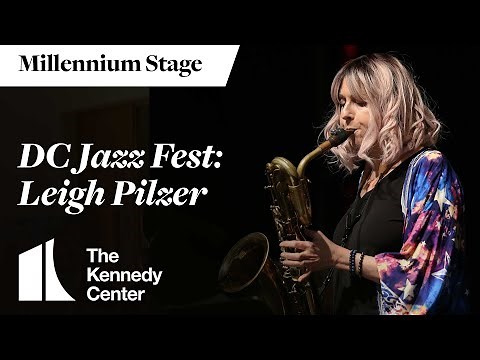DC Jazz Fest: Leigh Pilzer - Millennium Stage (August 28, 2025)