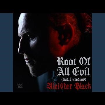 WWE: Root Of All Evil (Aleister Black) (feat. Incendiary)