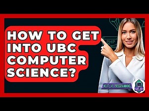 How To Get Into UBC Computer Science? - Next LVL Programming