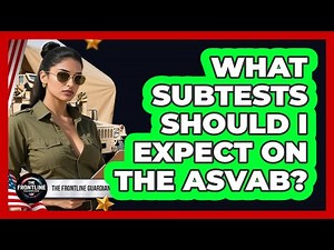 What Subtests Should I Expect On The ASVAB?