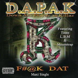 D.A.P.A.K. - F#@k Dat