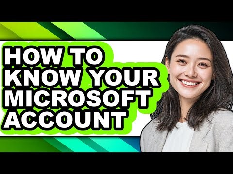 How to Know Your Microsoft Account - Full Guide