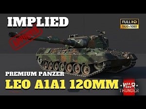 War Thunder - Premium Panzer - Leopard A1A1 120mm L44 Kanone - Info Video
